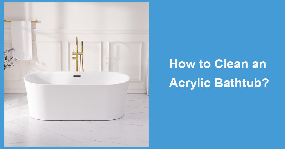 How to Clean an Acrylic Bathtub?