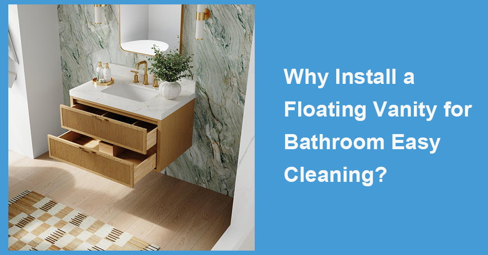 Why Install a Floating Vanity for Bathroom Easy Cleaning?