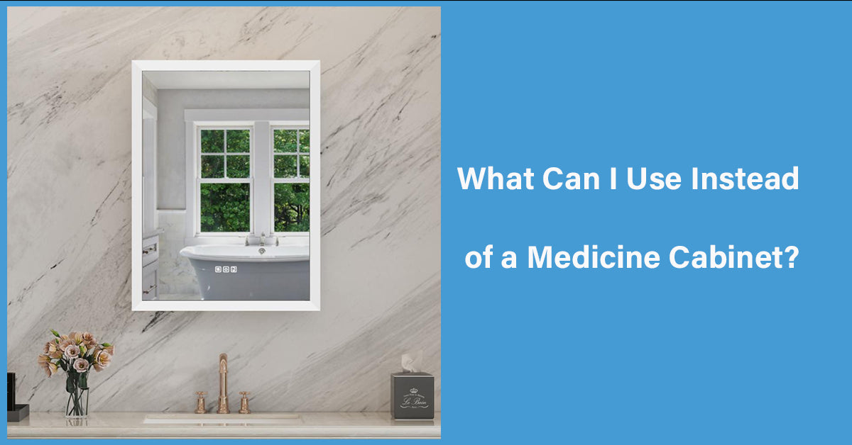 What Can I Use Instead of a Medicine Cabinet?